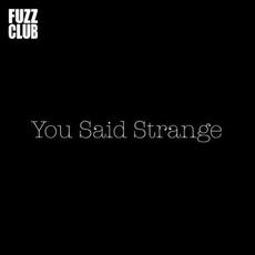 Fuzz Club Session mp3 Album by You Said Strange