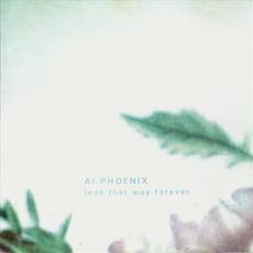 Lean That Way Forever mp3 Album by Ai Phoenix