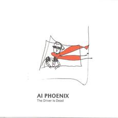 The Driver Is Dead mp3 Album by Ai Phoenix