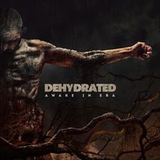 Awake In Era mp3 Album by Dehydrated (2)