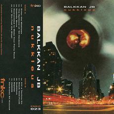 Nukkleus mp3 Album by Balkkan JB