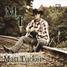 Matt Tucker EP mp3 Album by Matt Tucker