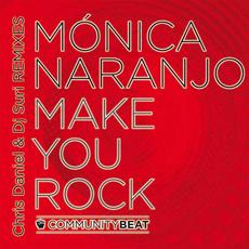 Make You Rock (Chris Daniel & DJ Suri Remix) mp3 Single by Mónica Naranjo