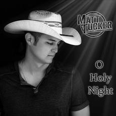 O Holy Night mp3 Single by Matt Tucker