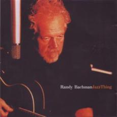 JazzThing mp3 Album by Randy Bachman