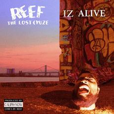 Reef the Lost Cauze IZ ALIVE mp3 Album by Reef the Lost Cauze & Caliph-NOW