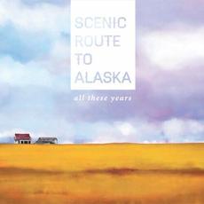All These Years mp3 Album by Scenic Route To Alaska