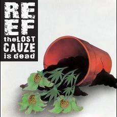 Reef The Lost Cauze Is Dead mp3 Artist Compilation by Reef the Lost Cauze