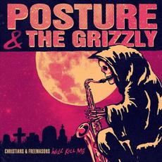 Christians and Freemasons Will Kill Me mp3 Album by Posture & The Grizzly