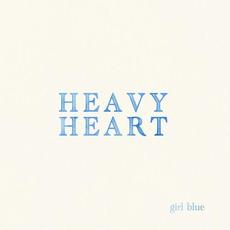 Heavy Heart mp3 Album by Girl Blue