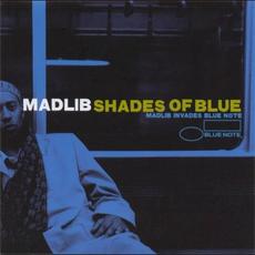 Shades of Blue: Madlib Invades Blue Note mp3 Album by Madlib