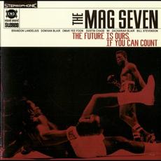 The Future Is Ours, If You Can Count mp3 Album by The Mag Seven