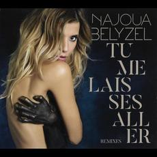 Tu me laisses aller (Remixes) mp3 Remix by Najoua Belyzel