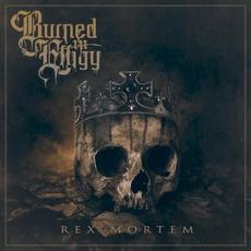 Rex mortem mp3 Album by Burned in Effigy