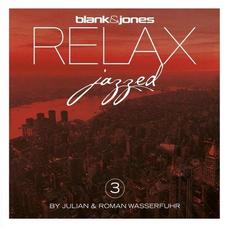 Relax: Jazzed 3 by Julian & Roman Wasserfuhr mp3 Album by Blank & Jones