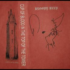 Cup of Blood in the Top of the Tower mp3 Album by Bloody Keep