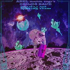 Spacing Out... mp3 Album by Abel Marton Nagy's Cosmos Band