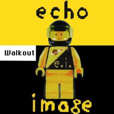 Walkout mp3 Album by Echo !mage