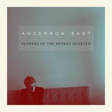 Flowers Of The Broken Hearted mp3 Album by Anderson East