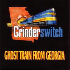 Ghost Train From Georgia mp3 Album by Grinderswitch