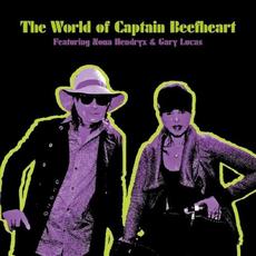 The World of Captain Beefheart mp3 Album by Nona Hendryx & Gary Lucas