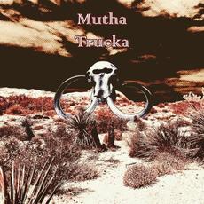 Mutha Trucka mp3 Album by Mutha Trucka