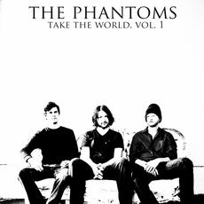 Take the World, Vol. 1 mp3 Album by The Phantoms