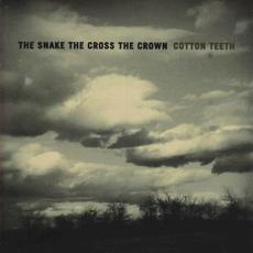 Cotton Teeth mp3 Album by The Snake the Cross the Crown