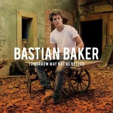 Tomorrow May Not Be Better mp3 Album by Bastian Baker