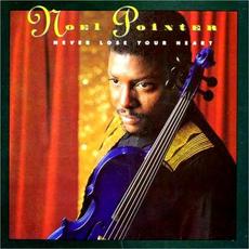 Never Lose Your Heart mp3 Album by Noel Pointer