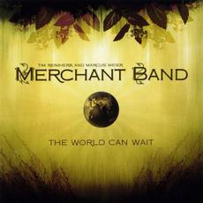 The World Can Wait mp3 Album by Merchant Band