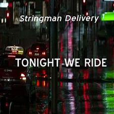 Tonight We Ride mp3 Album by Stringman Delivery