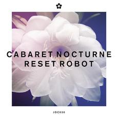 Reset Robot mp3 Album by Cabaret Nocturne