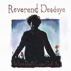 When Death Come Call Ya mp3 Album by Reverend Deadeye