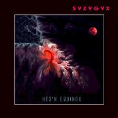 Hex'n Equinox mp3 Album by S Y Z Y G Y X