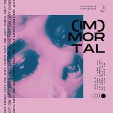 (Im)mortal mp3 Album by S Y Z Y G Y X