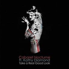 Take A Real Good Look mp3 Single by Cabaret Nocturne