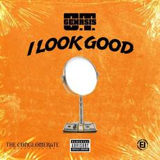 I Look Good mp3 Single by O.T. Genasis