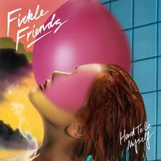 Hard to Be Myself mp3 Single by Fickle Friends