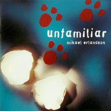 Unfamiliar mp3 Album by Mikael Erlandsson