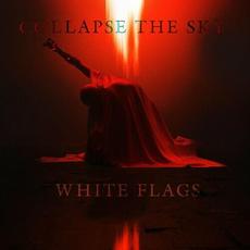 White Flags mp3 Album by Collapse the Sky
