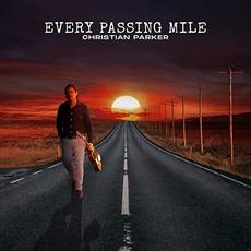Every Passing Mile mp3 Album by Christian Parker