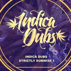 Indica Dubs Strictly Dubwise 1 mp3 Album by Indica Dubs