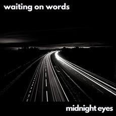 Midnight Eyes mp3 Album by Waiting On Words