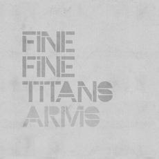 Arms mp3 Album by Fine Fine Titans