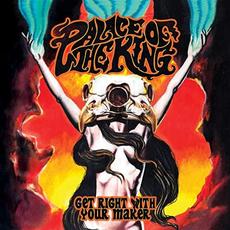 Get Right With Your Maker mp3 Album by Palace Of The King