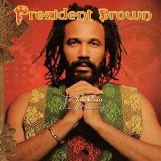 To Jah Only (Praying For The World) mp3 Album by Prezident Brown