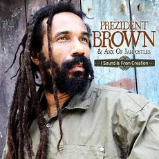 I Sound Is From Creation mp3 Album by Prezident Brown