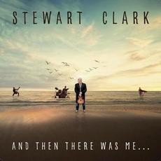 And Then There Was Me... mp3 Album by Stewart clark