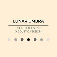 Pull Us Through mp3 Single by Lunar Umbra